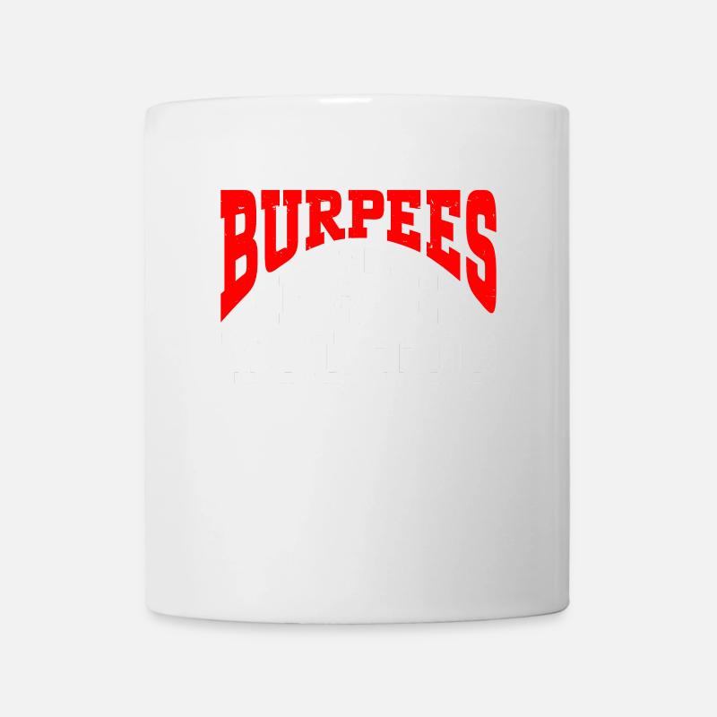 Burpee Workout Gym Citations Les Burpees vous détestent aussi - Mug blanc - blanc
