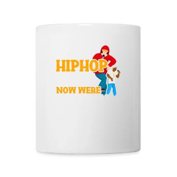 Ich Habe Hip Hop Einmal Getroffen, Jetzt Sind Wir - Tasse - Weiß - Vorne