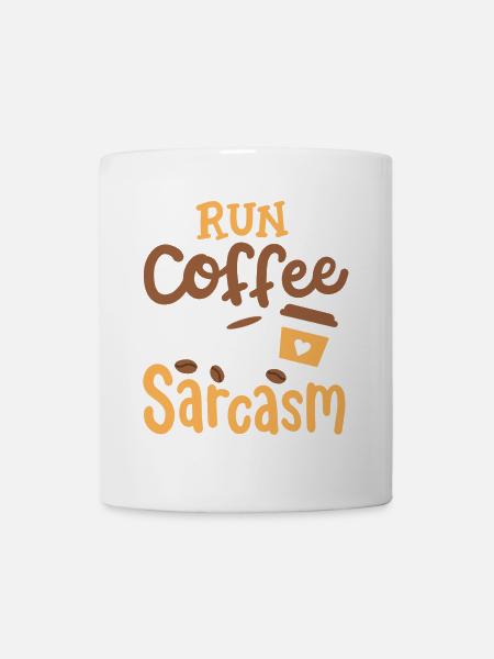 Sarkasmus und Kaffee - Tasse - Weiß