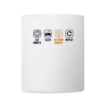 Donuts essen Schlaf Mehr Donuts essen Donut wiederholen - Tasse - Weiß - Vorne
