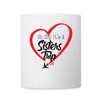 Le week-end des sœurs Oh Sip Its A Sisters Trip - Mug blanc - blanc - Devant