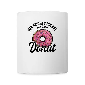 Mir reichts ich hol Donuts Doughnut Glasierter Maker - Tasse - Weiß - Vorne