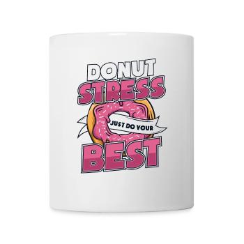 Donut-Stress mach einfach dein Bestes Donut-glasiert - Tasse - Weiß - Vorne