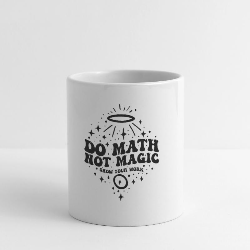 Do Math Not Magic Show Your Work Cool Math Teacher Mug blanc