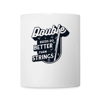 Double Reeds eignen sich besser als Strings Music Player - Tasse - Weiß - Vorne