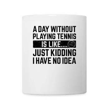 Une journée sans jouer au tennis, c’est comme... - Tennis - Mug blanc - blanc - Devant