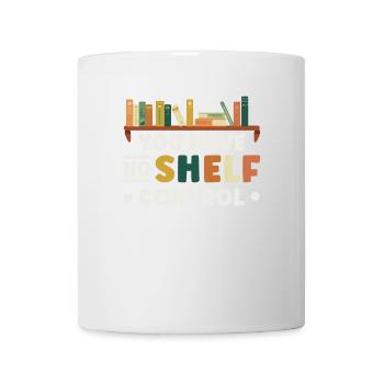You don't have shelf control - Mug - white - Front