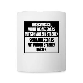 Rassismus Einfach Erklärt Mit Zebra Streifen - Tasse - Weiß - Vorne