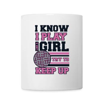 I Know I Play Like A Girl Prisonball Team Game - Mug - white - Front