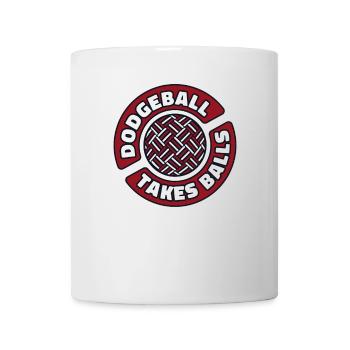 Dodgeball Takes Balls Prisonball Team Game Player - Mug - white - Front
