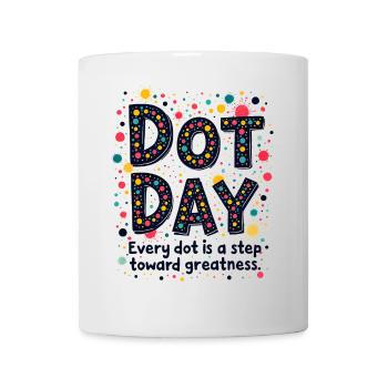 DOT DAY: JEDER DOT IST EIN SCHRITT IN RICHTUNG GRÖSSE - Tasse - Weiß - Vorne