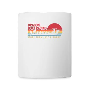Dragon Boat Racing more than a Hobby Team Lover - Mug - white - Front