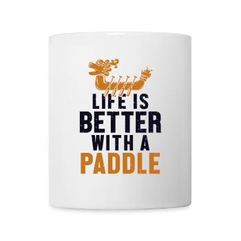 Life is Better with a Paddle Paddler Drummer - Mug - white - Front