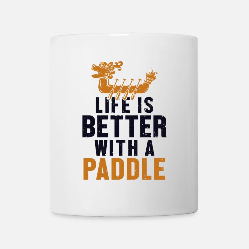 Das Leben ist besser mit einem Paddle Paddler Drummer - Tasse - Weiß