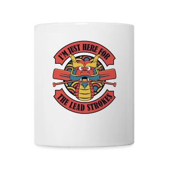 Just Here For The Lead Strokes Team Paddler - Mug - white - Front