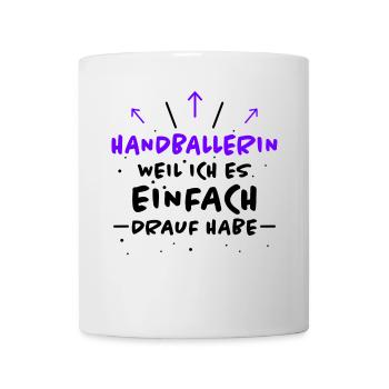 Handballerin Spruch Lustiges Handballerin Geschenk - Tasse - Weiß - Vorne