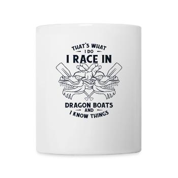 I Race In Dragon Boats And I Know Things Drummer - Mug - white - Front