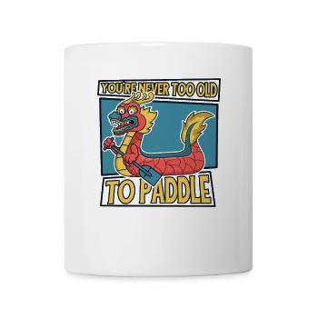 Never Too Old To Paddle Team Paddler Drummer - Mug - white - Front