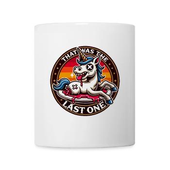 Witziger Einhorn Spruch Dunkler Humor Lustiger - Tasse - Weiß - Vorne