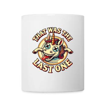 Witziger Einhorn Spruch Dunkler Humor Lustiger - Tasse - Weiß - Vorne