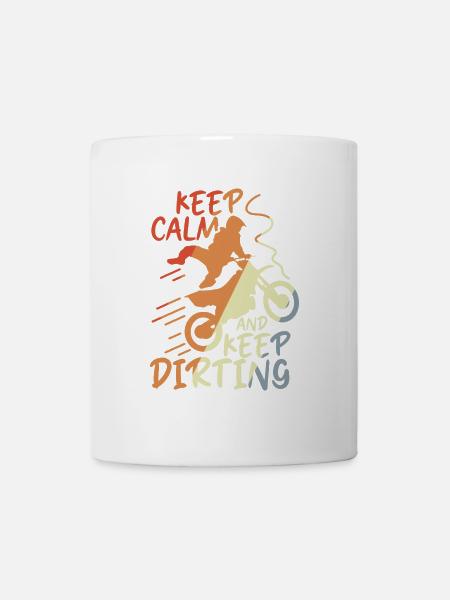 Keep Calm and Keep Dirting - Tasse - Weiß