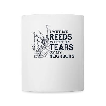 Befeuchte mein Schilf mit Tränen des Blasrohrs meiner Nachbarn - Tasse - Weiß - Vorne