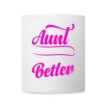 Aunt Great Aunt I Just Keep Getting Better Cute - Tasse - Weiß - Vorne