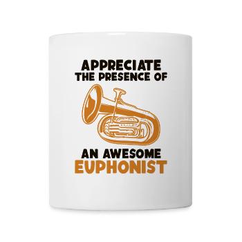 Appreciate Presence Of Awesome Euphonist - Mug - white - Front