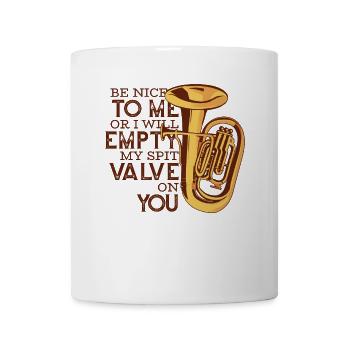 Be Nice Or I'll Empty My Spit Valve On You Player - Mug - white - Front