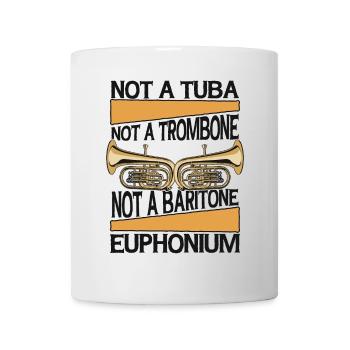 Not A Tuba Trombone Baritone Instrument Euphonist - Mug - white - Front