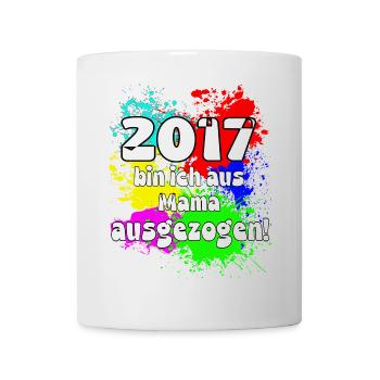 2017 bin ich aus meiner Mama ausgeszogen - Tasse - Weiß - Vorne