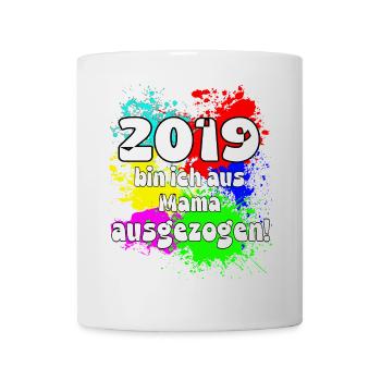 2019 bin ich aus meiner Mama ausgeszogen - Tasse - Weiß - Vorne