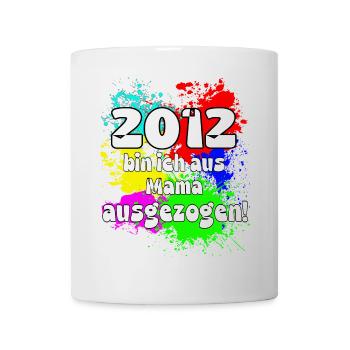 2012 bin ich aus meiner Mama ausgeszogen - Tasse - Weiß - Vorne