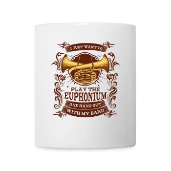 Just Want To Play The Euphonium Instrument Player - Mug - white - Front