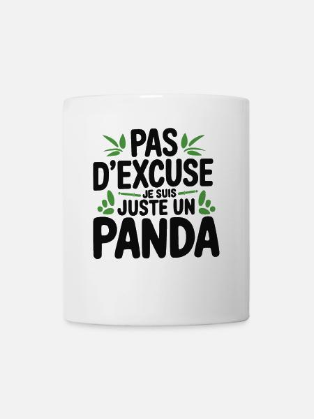 Pas D'Excuse Je Suis Juste Un Panda Drôle Animal - Mug blanc - blanc