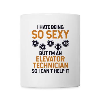 Hate Being So Sexy But I'm An Elevator Technician - Mug - white - Front