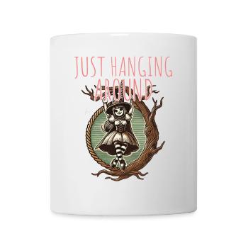 Just Hanging Around Lustiger Halloween Spruch - Tasse - Weiß - Vorne