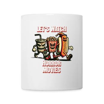 Let's Watch Horror Movies Funny Saying Design - Mug - white - Front