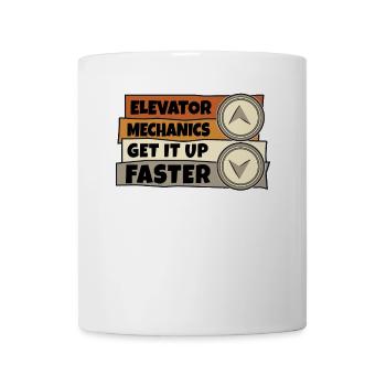 Elevator Mechanics Get It Up Faster Repair - Mug - white - Front