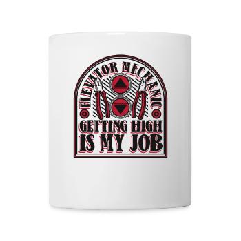 Elevator Mechanic Getting High Is My Job Elevator - Mug - white - Front