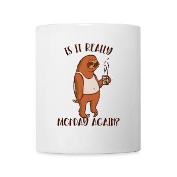 Is It Really Monday Again Brown-Throated Pilosa - Mug - white - Front