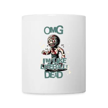 Funny Halloween Saying OMG I'm Dead - Mug - white - Front