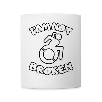 I'm in a wheelchair but I'm not broken # - Mug - white - Front