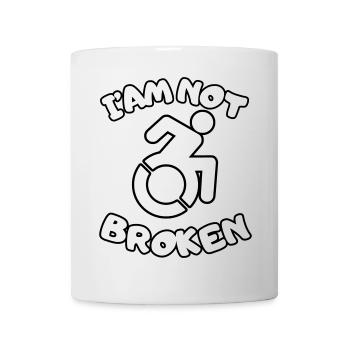 I'm in a wheelchair but I'm not broken * - Mug - white - Front