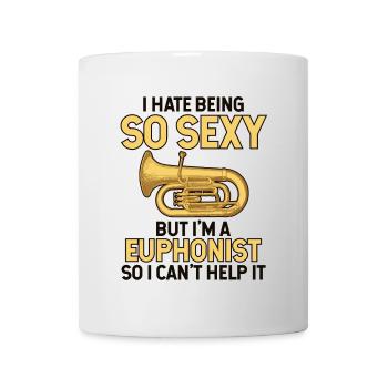 Hate Being So Sexy But I'm A Euphonist Instrument - Mug - white - Front