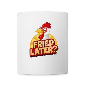 Later fried for people who eat Southern - Mug - white - Front
