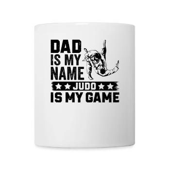 Dad is my name Judo is my game - Judoka Judo Daddy - Mug - white - Front