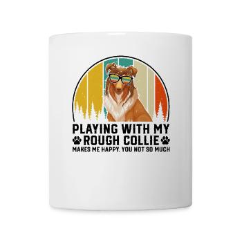 Playing with my Rough Collie makes me happy you no - Mug - white - Front