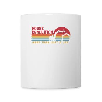 La démolition de maison est plus qu’une maison d’experts du travail - Mug blanc - blanc - Devant