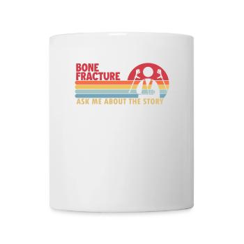 Bone Fracture The Story Broken Arm Leg Surgeon - Mug - white - Front